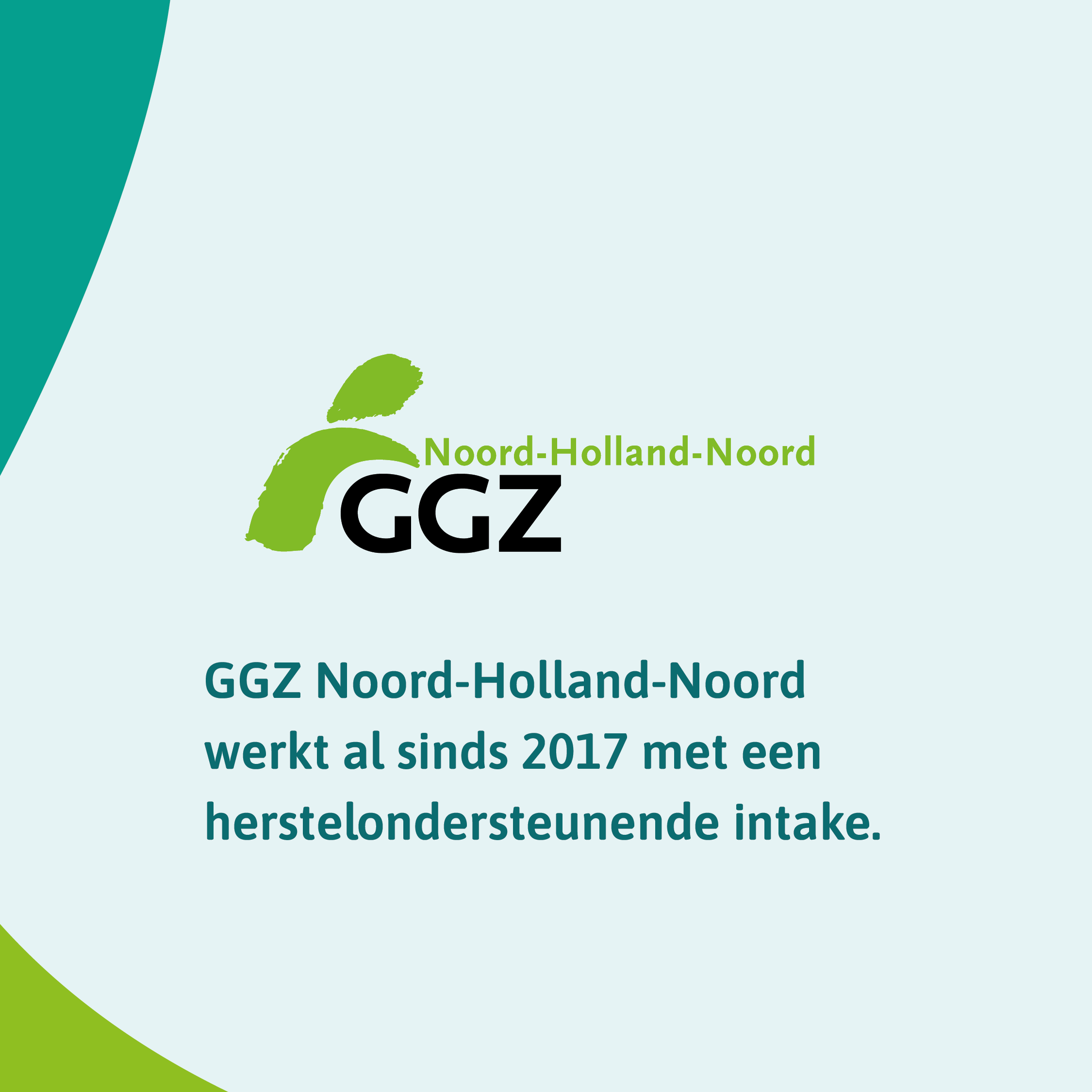 GGZ Noord-Holland-Noord werkt al sinds 2017 met een herstelondersteunende intake.